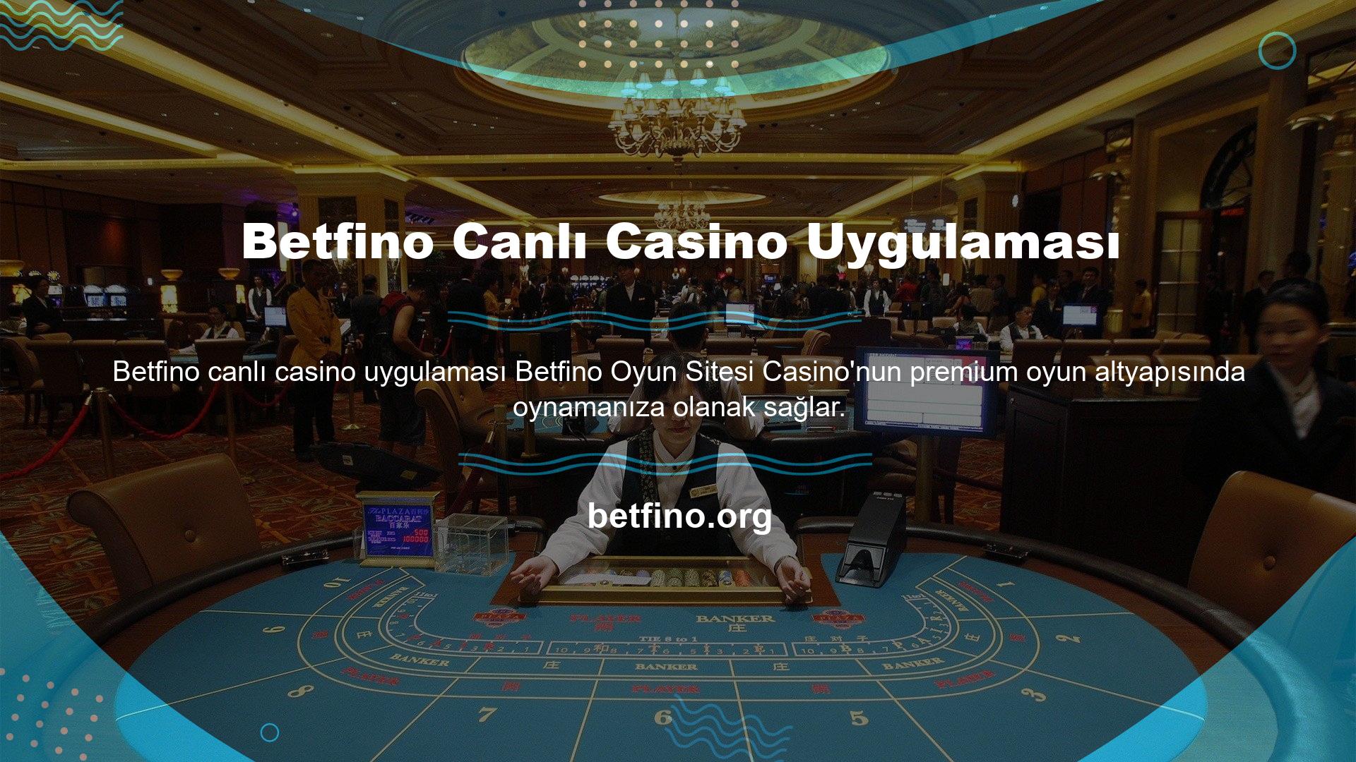 Bu sitedeki Betfino canlı casino uygulaması, gerçek rakiplere karşı bahis oynamanıza izin verir